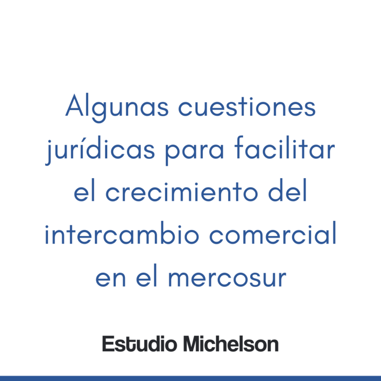 Algunas cuestiones jurídicas para facilitar el crecimiento del intercambio comercial en el mercosur