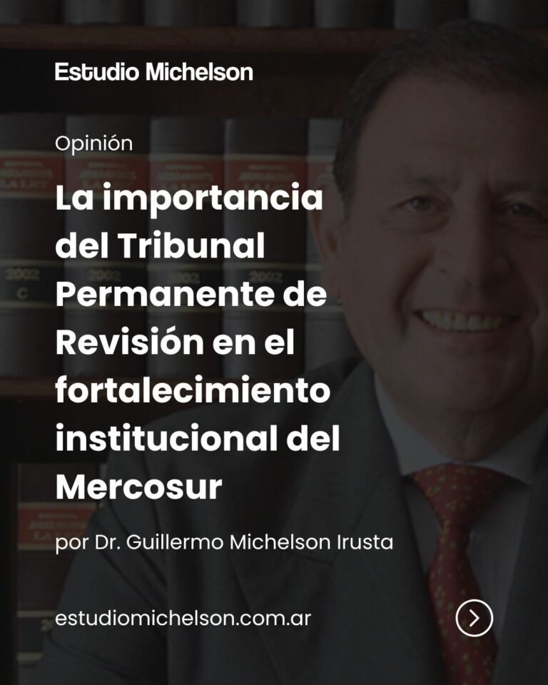 La importancia del Tribunal Permanente de Revisión en el fortalecimiento institucional del Mercosur